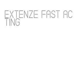 extenze fast acting