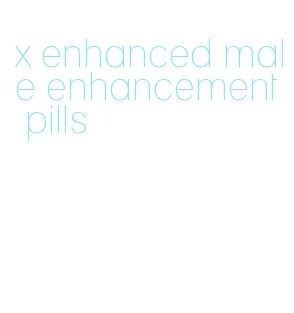 x enhanced male enhancement pills