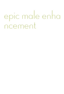 epic male enhancement