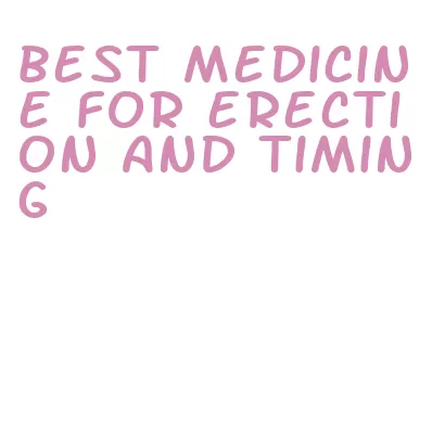 best medicine for erection and timing