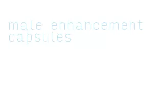 male enhancement capsules
