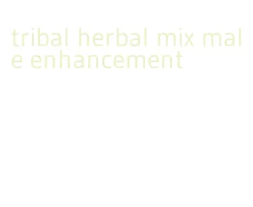 tribal herbal mix male enhancement