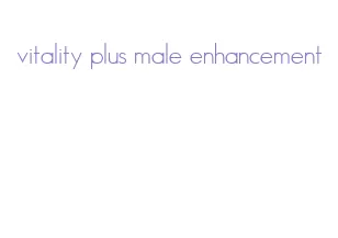 vitality plus male enhancement