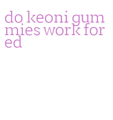 do keoni gummies work for ed