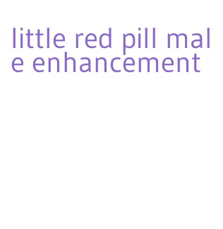 little red pill male enhancement
