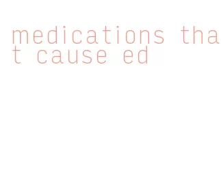 medications that cause ed