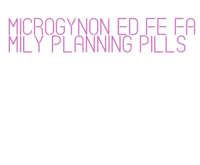 microgynon ed fe family planning pills