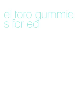 el toro gummies for ed