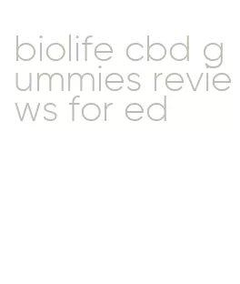 biolife cbd gummies reviews for ed