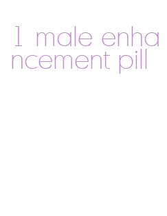 1 male enhancement pill