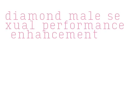 diamond male sexual performance enhancement