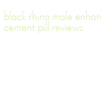 Black Rhino Male Enhancement Pill Reviews • Blue Rhino Male Enhancement