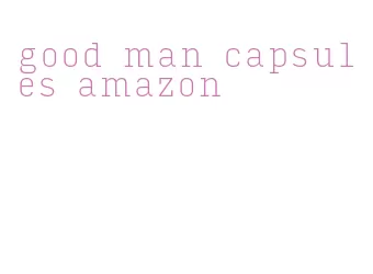good man capsules amazon