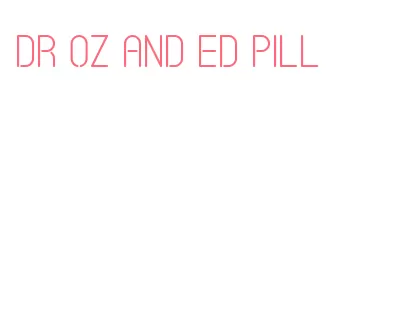 dr oz and ed pill