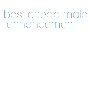 best cheap male enhancement