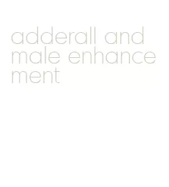 adderall and male enhancement