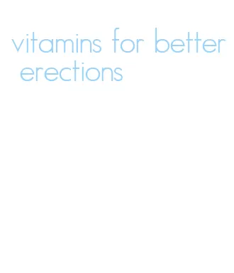 vitamins for better erections