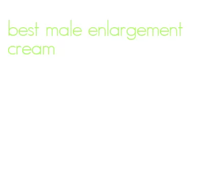best male enlargement cream