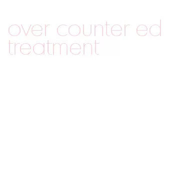 over counter ed treatment