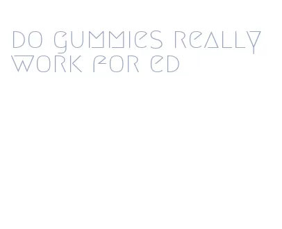 do gummies really work for ed
