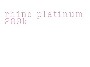 rhino platinum 200k