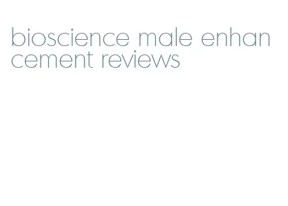 bioscience male enhancement reviews