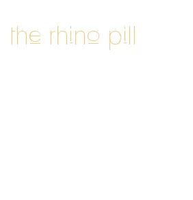 the rhino pill