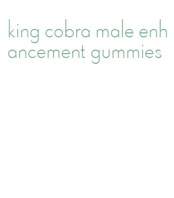 king cobra male enhancement gummies