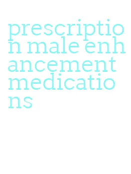 prescription male enhancement medications