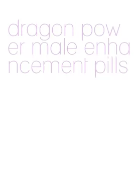 dragon power male enhancement pills